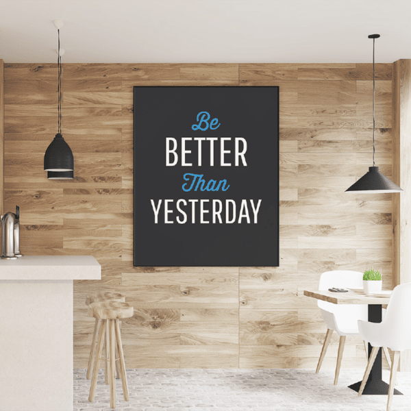 Poster - Be Better Than Yesterday - Image 2