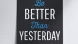 Poster - Be Better Than Yesterday